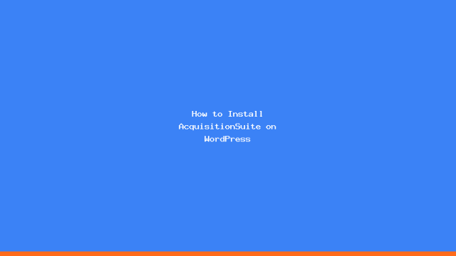How to Install AcquisitionSuite on WordPress
