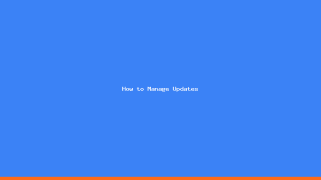 How to Manage Updates